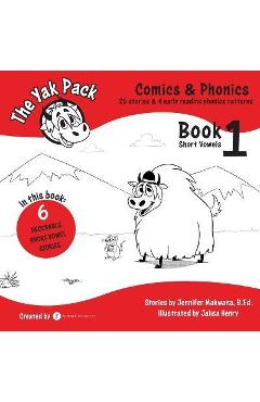 The Yak Pack: Comics & Phonics: Book 1: Learn to read decodable short vowel words - Rumack Resources