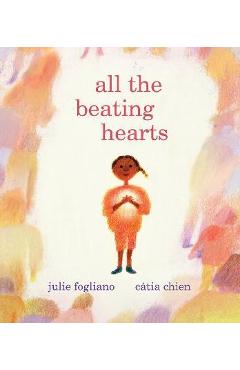 All the beating hearts - julie fogliano