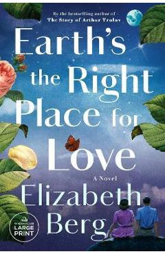 Earth's the right place for love - elizabeth berg