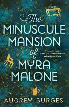 The Minuscule Mansion of Myra Malone - Audrey Burges