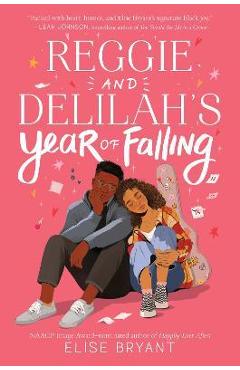 Reggie and Delilah\'s Year of Falling - Elise Bryant