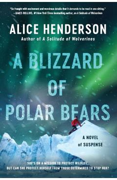 A Blizzard of Polar Bears: A Novel of Suspense - Alice Henderson
