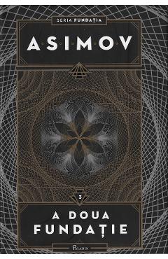 A doua fundatie - Isaac Asimov - PALADIN