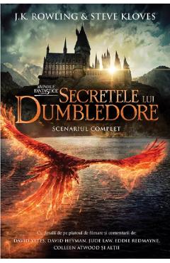 Secretele lui Dumbledore (Scenariul complet). Seria Animale fantastice Vol.3 - J. K. Rowling, Steve Kloves
