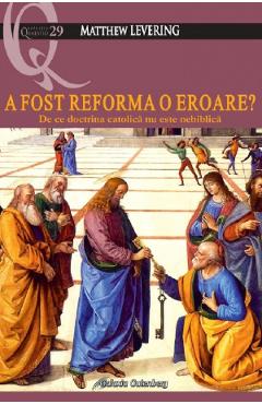 A fost reforma o eroare? - Matthew Levering