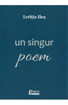 Un singur poem - Letitia Ilea - LIMES