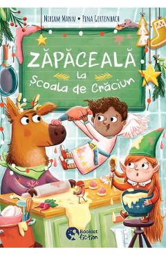 Zapaceala La Scoala De Craciun - Miriam Mann, Pina Gertenbach