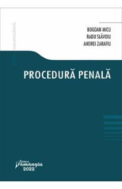 Procedura penala – Bogdan Micu, Radu Slavoiu, Andrei Zarafiu Andrei poza bestsellers.ro
