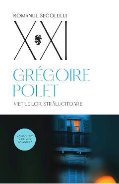 Vietile Lor Stralucitoare - Gregoire Polet