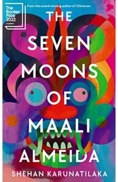 The Seven Moons of Maali Almeida - Shehan Karunatilaka