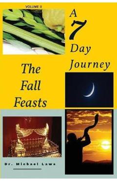 A 7 Day Journey: The Fall Feasts - Michael Laws