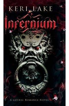 Infernium: A Dark Paranormal Gothic Romance - Keri Lake