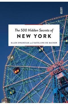 The 500 Hidden Secrets of New York Revised and Updated - Ellen Swandiak