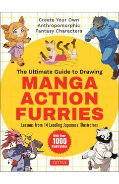 The Ultimate Guide to Drawing Manga Action Furries: Create Your Own Anthropomorphic Fantasy Characters: Lessons from 14 Leading Japanese Illustrators - Genkosha Studio
