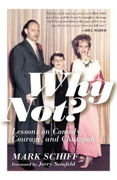 Why Not?: Lessons on Comedy, Courage, and Chutzpah - Mark Schiff