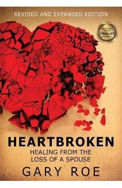 Heartbroken: Healing from the Loss of a Spouse (Large Print) - Gary Roe