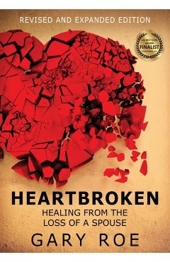 Heartbroken: Healing from the Loss of a Spouse (Large Print) - Gary Roe