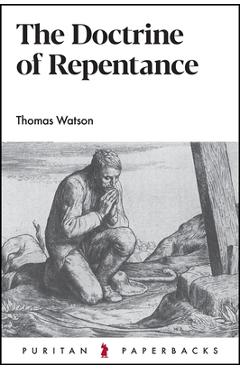 The Doctrine of Repentance - Thomas Watson
