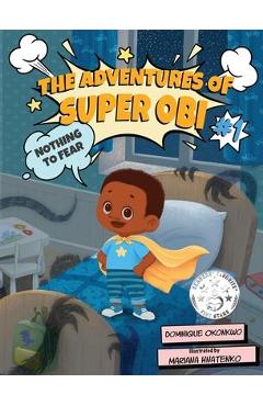 The Adventures of Super Obi: Nothing to Fear - Dominique Okonkwo