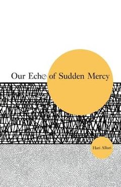 Our Echo of Sudden Mercy - Hari Alluri