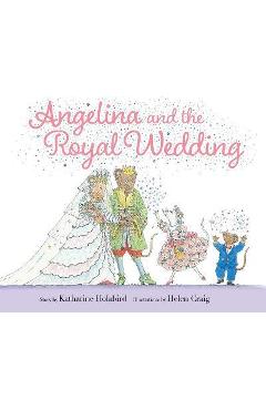 Angelina and the Royal Wedding - Katharine Holabird
