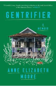 Gentrifier: A Memoir - Anne Elizabeth Moore