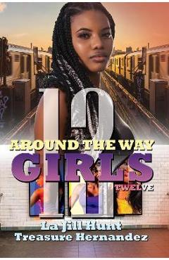 Around the Way Girls 12 - Treasure Hernandez