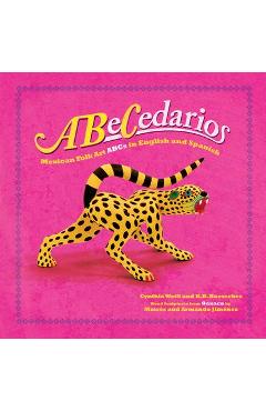 Abecedarios: Mexican Folk Art ABCs in English and Spanish - Cynthia Weill