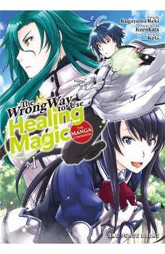 The Wrong Way to Use Healing Magic Volume 1: The Manga Companion - Kurokata Kurokata