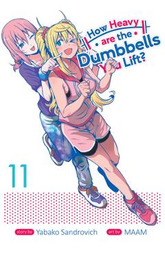 How Heavy Are the Dumbbells You Lift? Vol. 11 - Yabako Sandrovich