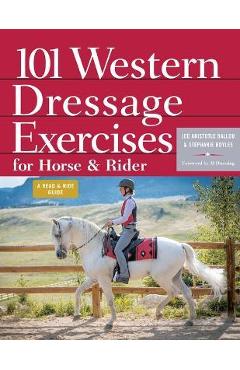101 Western Dressage Exercises for Horse & Rider - Jec Aristotle Ballou