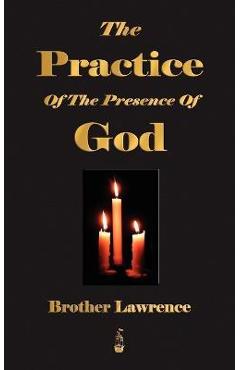 The Practice Of The Presence Of God - Brother Lawrence