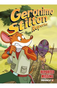 Geronimo Stilton Reporter #13: Reported Missing - Geronimo Stilton