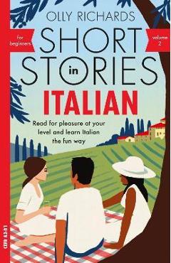 Short Stories in Italian for Beginners Volume 2 - Olly Richards