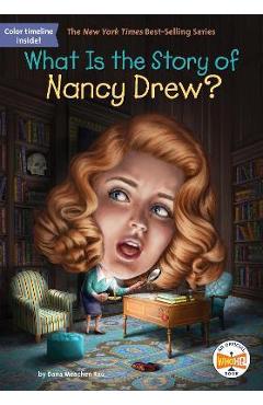 What Is the Story of Nancy Drew? - Dana M. Rau