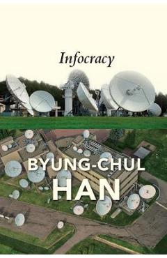Infocracy: Digitization and the Crisis of Democracy - Daniel Steuer