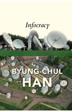 Infocracy: Digitization and the Crisis of Democracy - Daniel Steuer