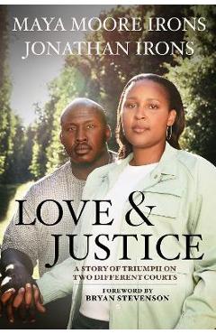 Love and justice: a story of triumph on two different courts - maya moore irons