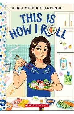 This Is How I Roll: A Wish Novel - Debbi Michiko Florence