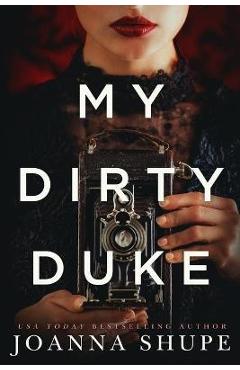 My Dirty Duke: A Victorian Novella - Joanna Shupe