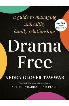 Drama Free: A Guide to Managing Unhealthy Family Relationships - Nedra Glover Tawwab