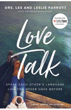 Love Talk: Speak Each Other's Language Like You Never Have Before - Les Parrott