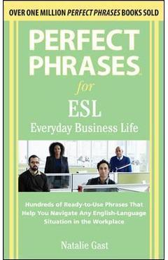 Perfect Phrases ESL Everyday Business - Natalie Gast