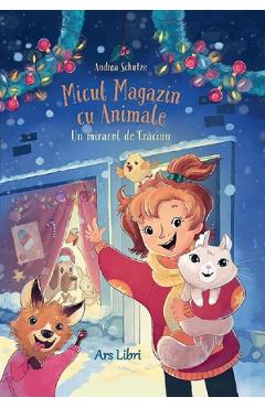 Micul magazin cu animale. Un miracol de Craciun - Andrea Schutze