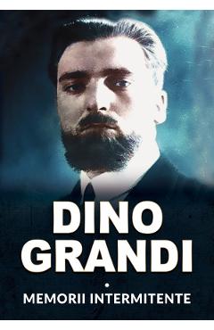 Memorii intermitente - Dino Grandi - MIIDECARTI