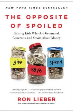 The Opposite of Spoiled - Ron Lieber