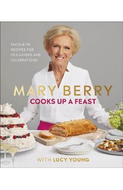Mary Berry Cooks Up A Feast – Mary Berry, Lucy Young libris.ro imagine 2022 cartile.ro