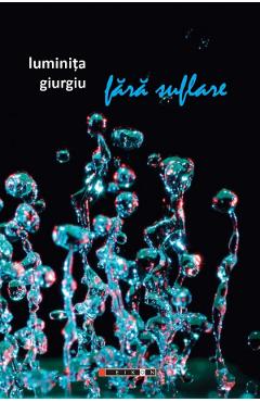 Fara suflare - Luminita Giurgiu