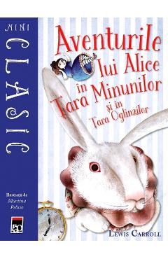 Mini. Aventurile lui Alice in Tara Minunilor si in Tara Oglinzilor - C. S. Lewis