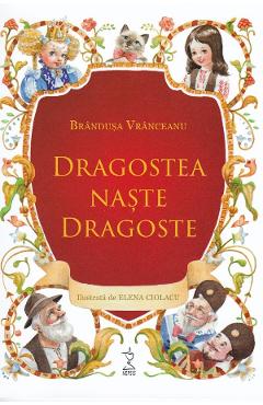 Dragostea naste dragoste + CD - Brandusa Vranceanu